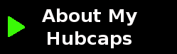 About My Hubcaps
